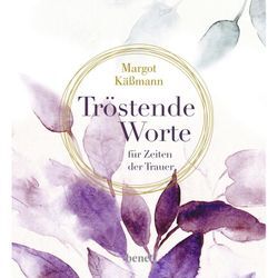 Tröstende Worte für Zeiten der Trauer - Margot Käßmann, Gebunden