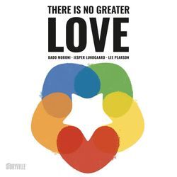 There Is No Greater Love - Dado Moroni, Jesper Lundgaard, Lee Pearson. (CD)