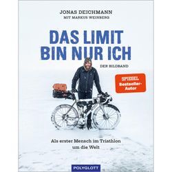 Das Limit bin nur ich - Der Bildband - Jonas Deichmann, Markus Weinberg, Gebunden