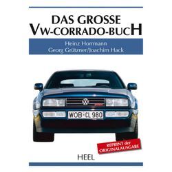 Das große VW-Corrado-Buch - Heinz Horrmann, Georg Grützner, Joachim Hack, Gebunden