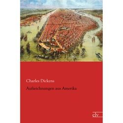 Aufzeichnungen aus Amerika - Charles Dickens, Kartoniert (TB)