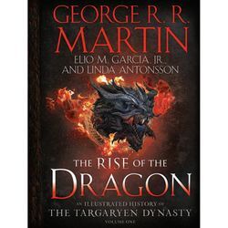 The Rise of the Dragon - George R. R. Martin, Elio M., Jr García, Linda Antonsson, Gebunden