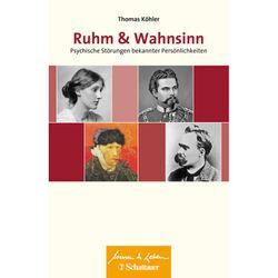 Ruhm und Wahnsinn (Wissen & Leben) - Thomas Köhler, Kartoniert (TB)