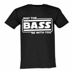 Lustige & Witzige T-Shirts T-Shirt T-Shirt May the Bass be with you Fun T-Shirt 91. T-Shirt